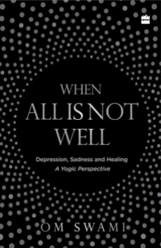 when-all-is-not-well-depression-sadness-and-healing-a-yogic-perspective